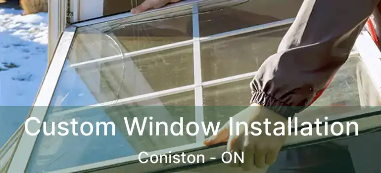  Custom Window Installation Coniston - ON