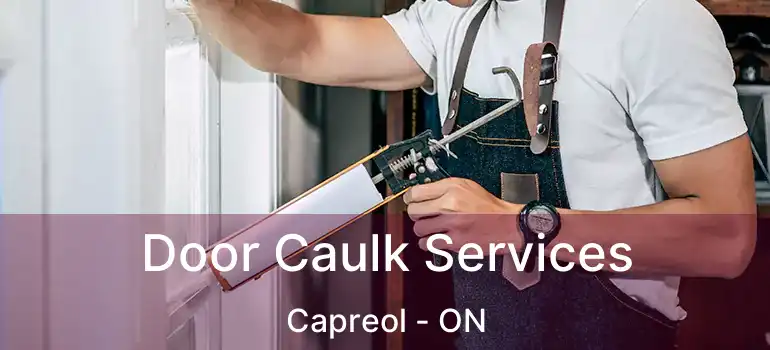  Door Caulk Services Capreol - ON