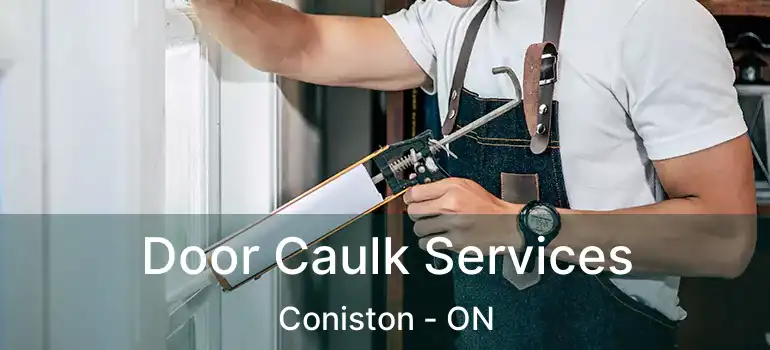  Door Caulk Services Coniston - ON