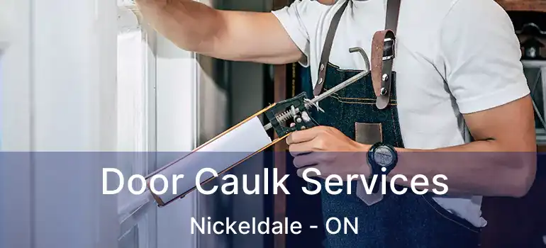  Door Caulk Services Nickeldale - ON
