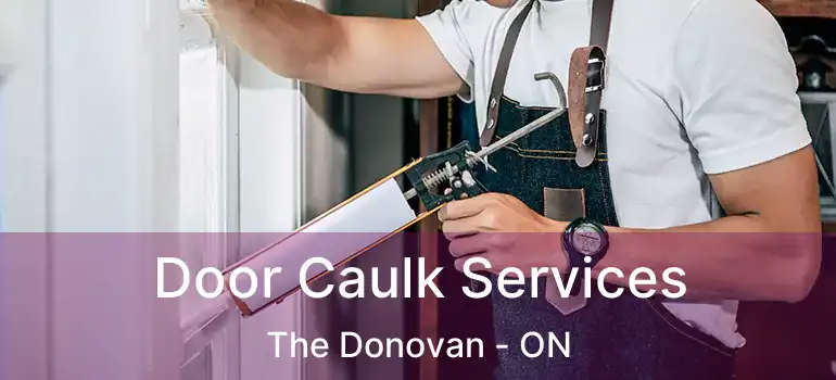  Door Caulk Services The Donovan - ON