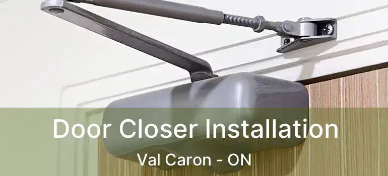  Door Closer Installation Val Caron - ON