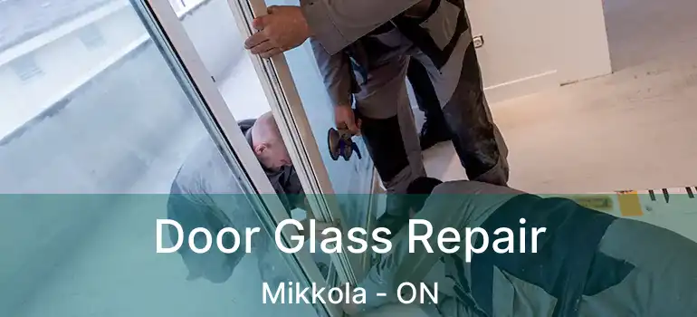  Door Glass Repair Mikkola - ON