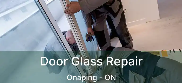  Door Glass Repair Onaping - ON