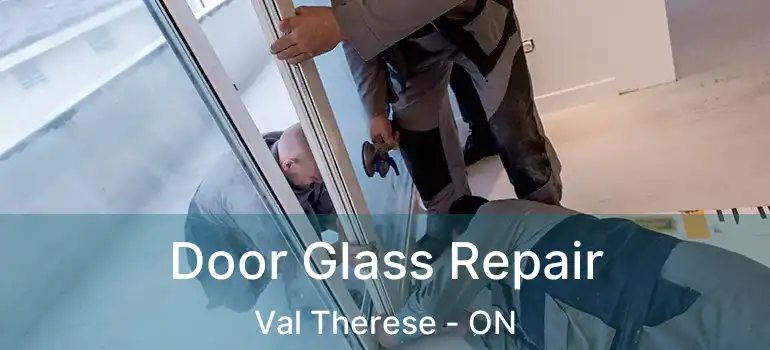  Door Glass Repair Val Therese - ON