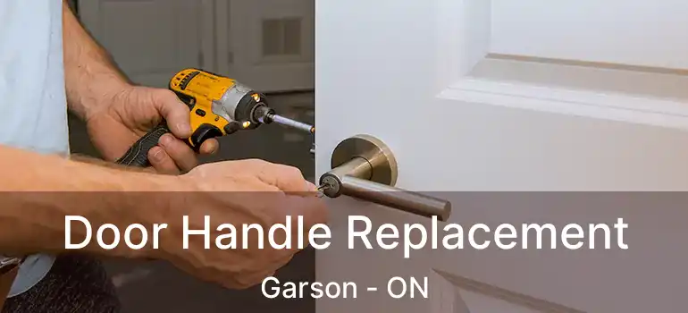 Door Handle Replacement Garson - ON