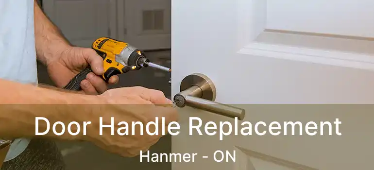  Door Handle Replacement Hanmer - ON