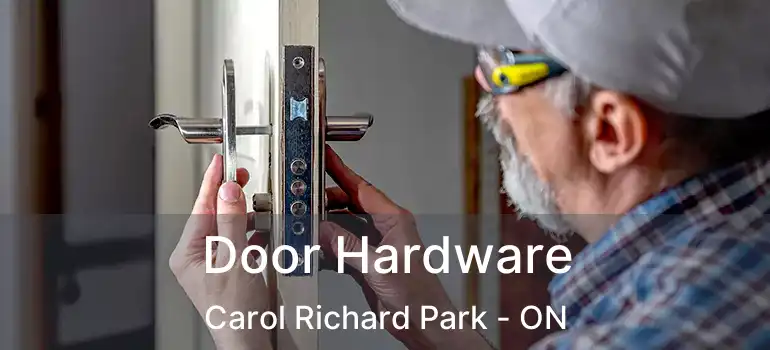  Door Hardware Carol Richard Park - ON