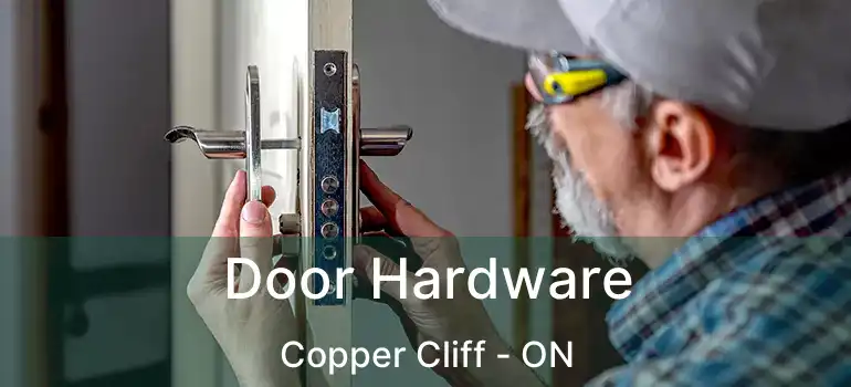  Door Hardware Copper Cliff - ON