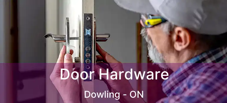 Door Hardware Dowling - ON
