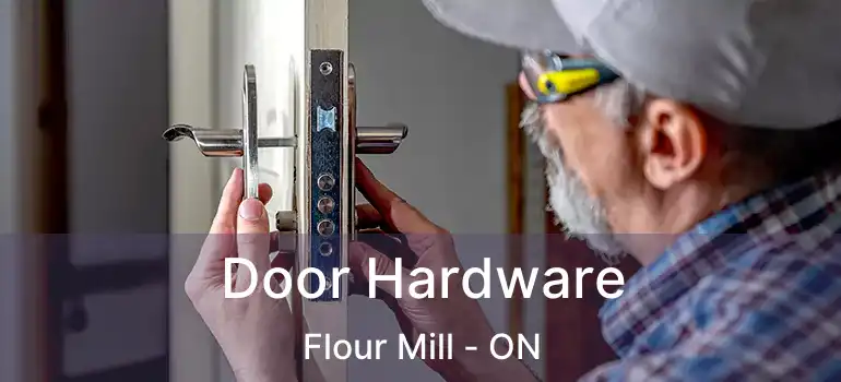  Door Hardware Flour Mill - ON