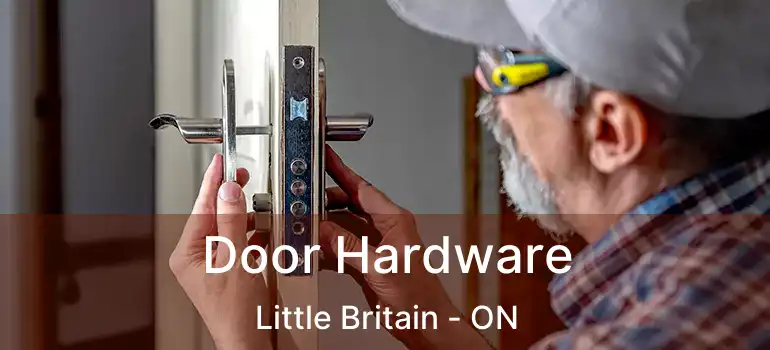  Door Hardware Little Britain - ON
