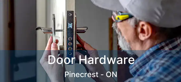  Door Hardware Pinecrest - ON