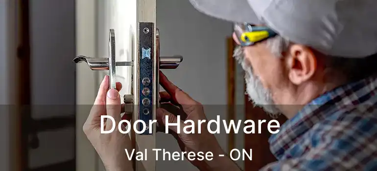  Door Hardware Val Therese - ON
