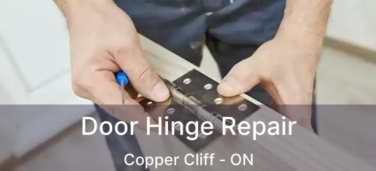  Door Hinge Repair Copper Cliff - ON