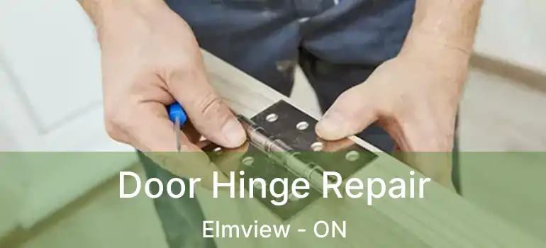  Door Hinge Repair Elmview - ON
