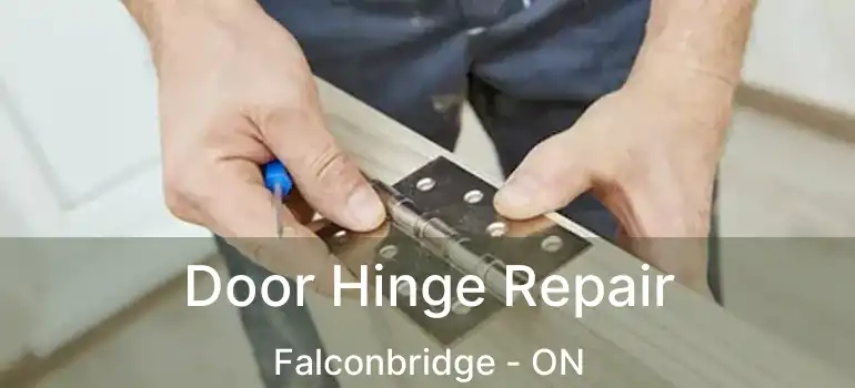  Door Hinge Repair Falconbridge - ON