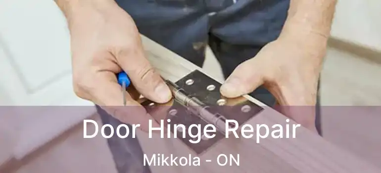  Door Hinge Repair Mikkola - ON
