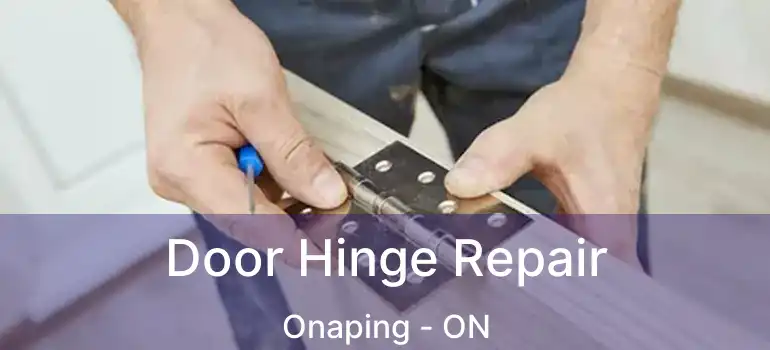  Door Hinge Repair Onaping - ON