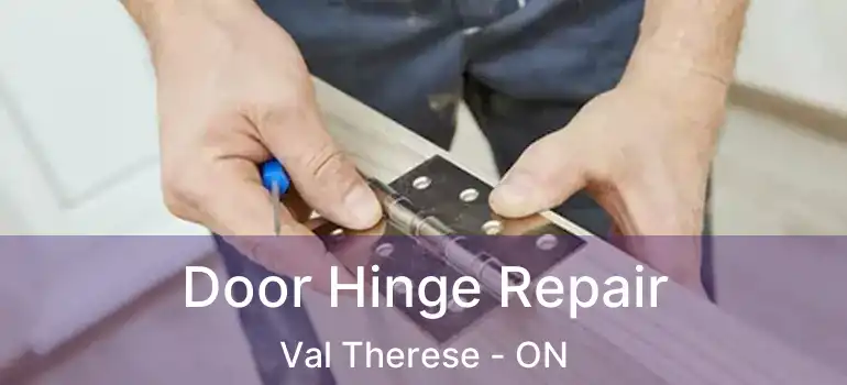  Door Hinge Repair Val Therese - ON