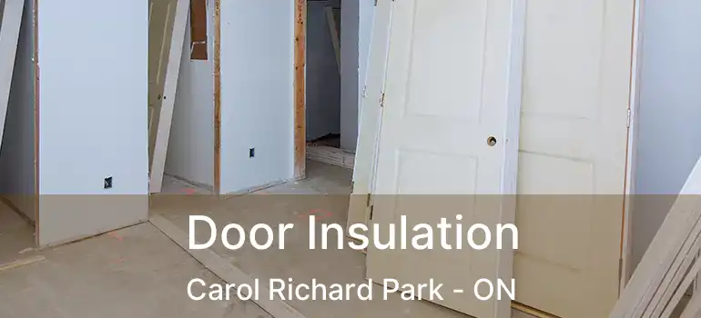  Door Insulation Carol Richard Park - ON