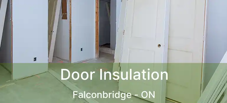  Door Insulation Falconbridge - ON
