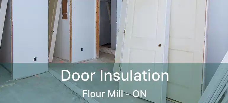  Door Insulation Flour Mill - ON