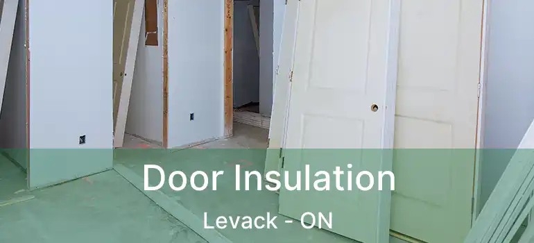  Door Insulation Levack - ON