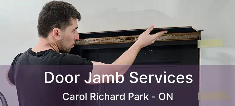  Door Jamb Services Carol Richard Park - ON