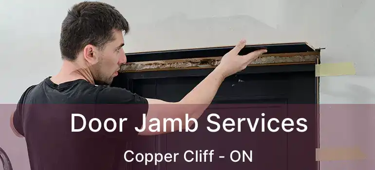  Door Jamb Services Copper Cliff - ON