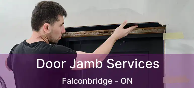  Door Jamb Services Falconbridge - ON