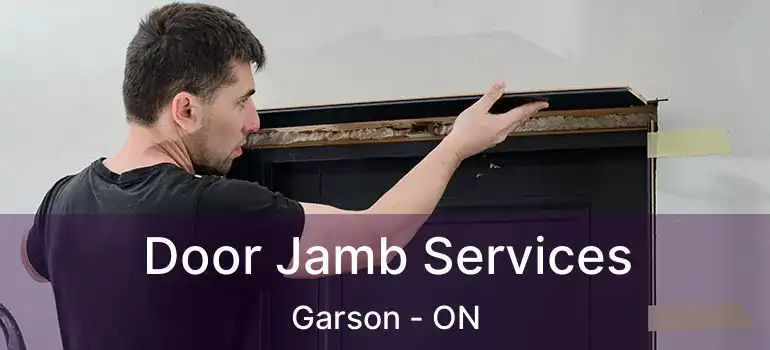  Door Jamb Services Garson - ON