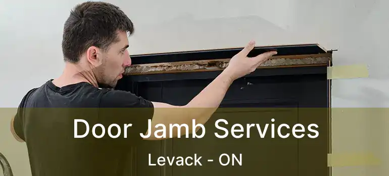  Door Jamb Services Levack - ON