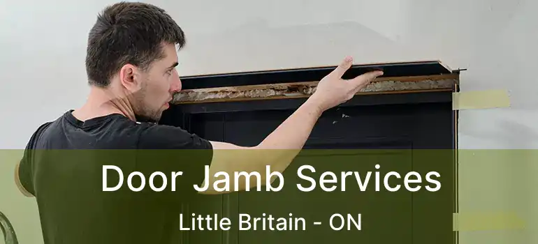  Door Jamb Services Little Britain - ON