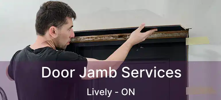  Door Jamb Services Lively - ON