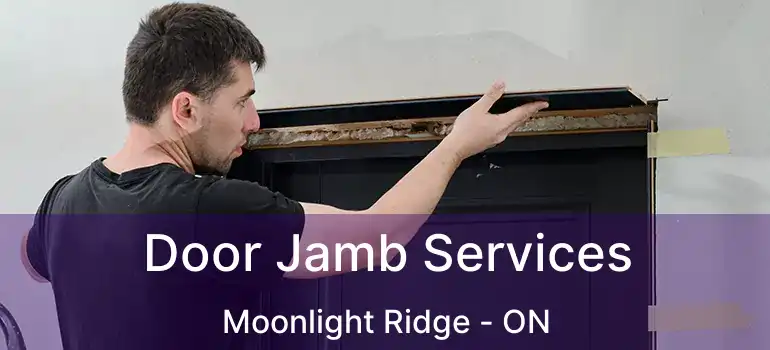  Door Jamb Services Moonlight Ridge - ON