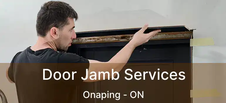  Door Jamb Services Onaping - ON