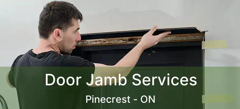  Door Jamb Services Pinecrest - ON