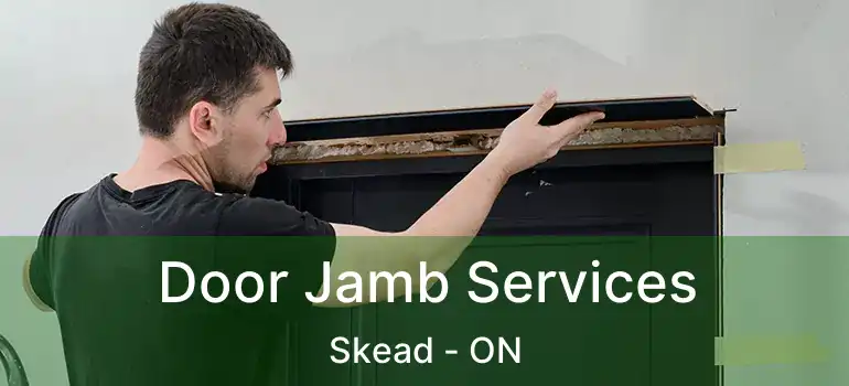  Door Jamb Services Skead - ON