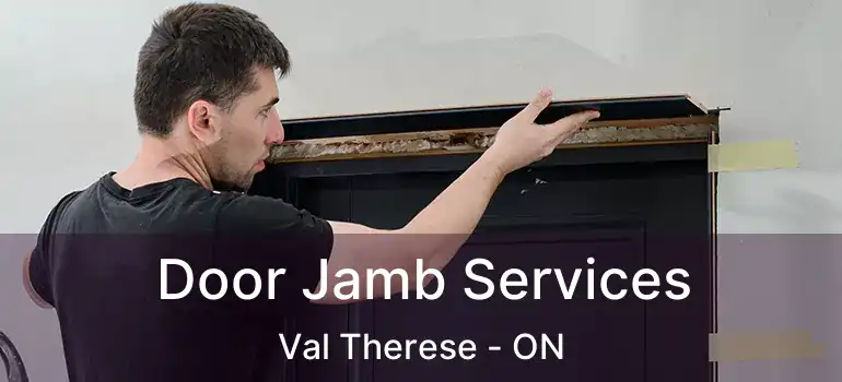  Door Jamb Services Val Therese - ON