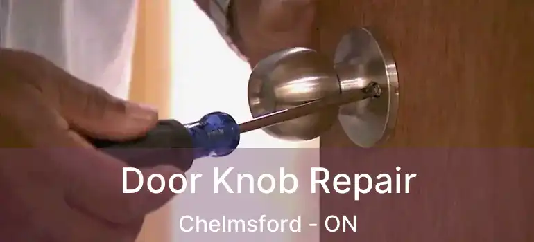  Door Knob Repair Chelmsford - ON