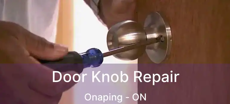  Door Knob Repair Onaping - ON