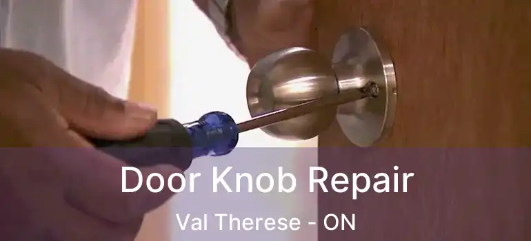  Door Knob Repair Val Therese - ON
