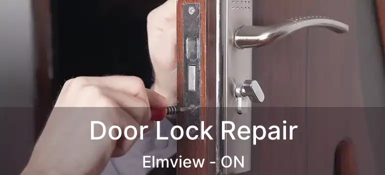  Door Lock Repair Elmview - ON