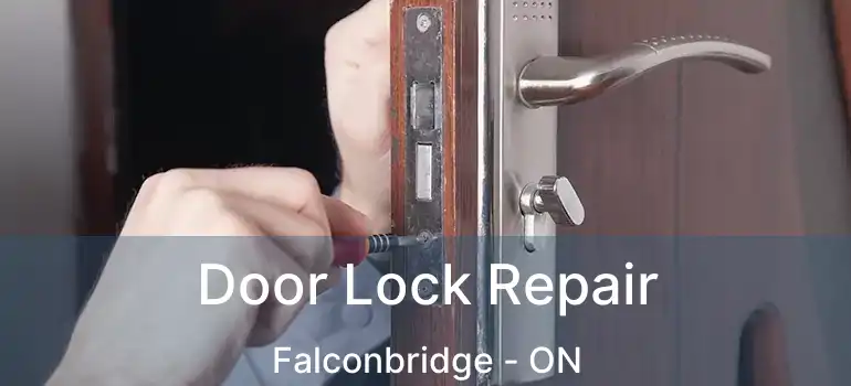 Door Lock Repair Falconbridge - ON