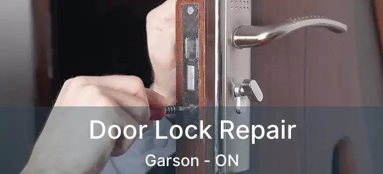  Door Lock Repair Garson - ON