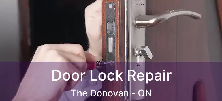  Door Lock Repair The Donovan - ON