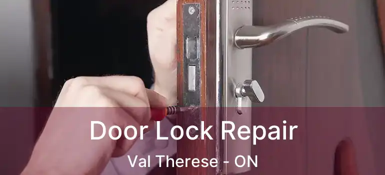  Door Lock Repair Val Therese - ON