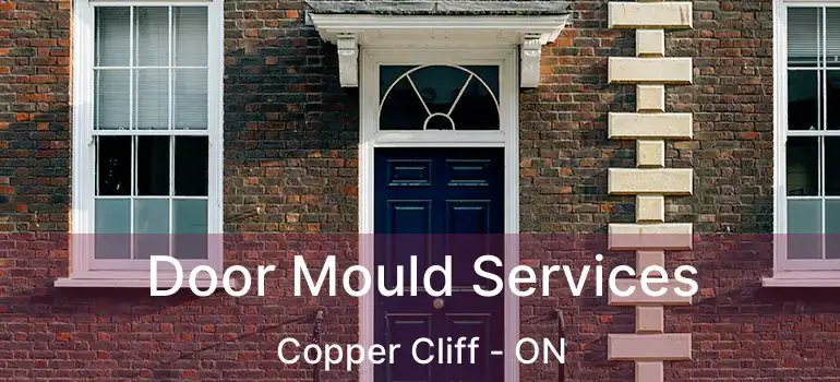  Door Mould Services Copper Cliff - ON