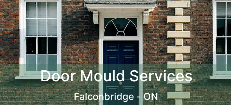  Door Mould Services Falconbridge - ON